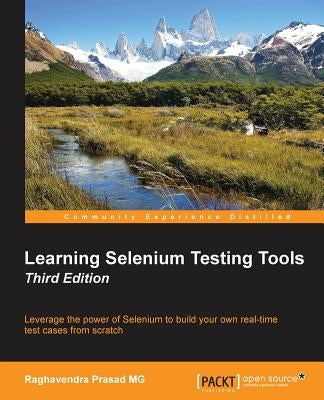 Learning Selenium Testing Tools - Third Edition by Prasad Mg, Raghavendra