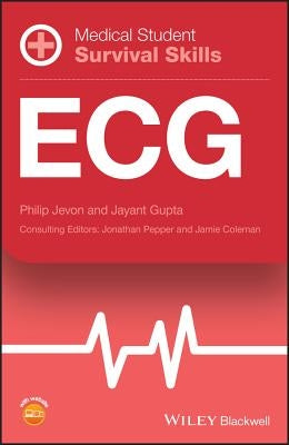 Medical Student Survival Skills: ECG by Jevon, Philip