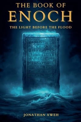 The Book of Enoch: The Light Before the Flood by Aweh, Jonathan