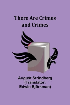 There Are Crimes and Crimes by Strindberg, August