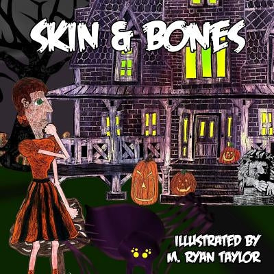 Skin and Bones: A sing-along illustrated song with music included! by Taylor, M. Ryan