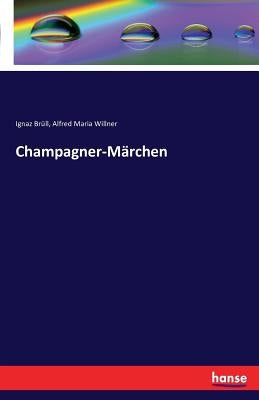 Champagner-Märchen by Brüll, Ignaz