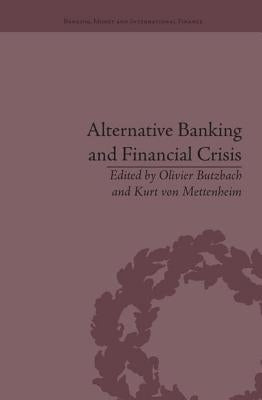 Alternative Banking and Financial Crisis by Mettenheim, Kurt Von