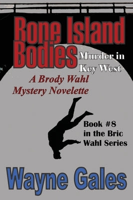 Bone Island Bodies: A Brody Wahl Murder Mystery Novelette by Owens, Lisa
