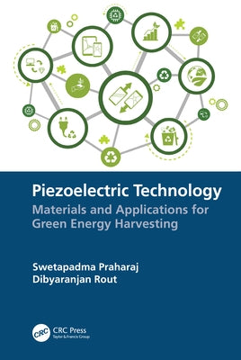 Piezoelectric Technology: Materials and Applications for Green Energy Harvesting by Praharaj, Swetapadma