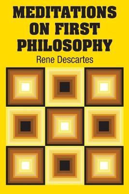 Meditations on First Philosophy by Descartes, Rene
