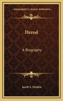 Herod: A Biography by Minkin, Jacob S.