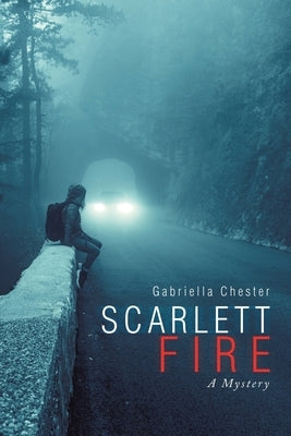 Scarlett Fire: A Mystery by Chester, Gabriella