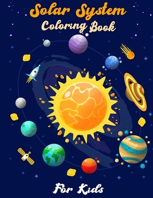 Solar System Coloring Book for Kids: Sun and Planets: Fun and Educational Coloring Book for Preschool and Elementary Children by Pharaohs Designers