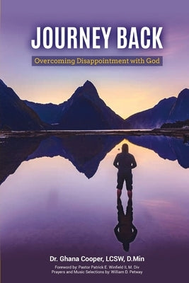 Journey Back: Overcoming Disappointment with God by Cooper, Ghana