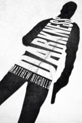 Darkness by Nicholls, Matthew