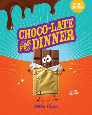 Choco-Late for Dinner: Dipped Disaster by Olson, Gillia