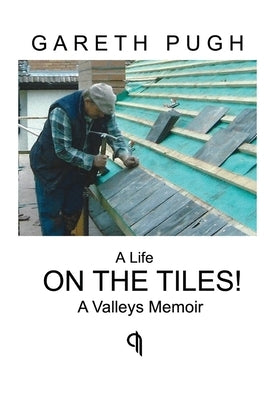 A Life on the Tiles by Pugh, Gareth
