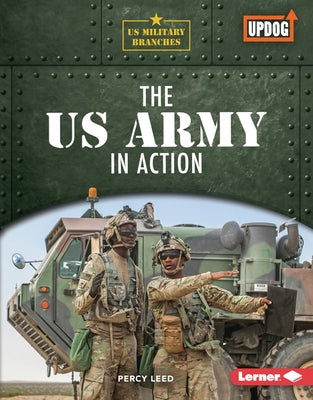The US Army in Action by Leed, Percy