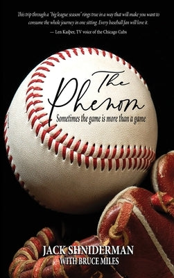 The Phenom: Sometimes the Game is More than a Game by Shniderman, Jack
