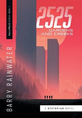 2525: Gardens and Creeks by Rainwater, Barry