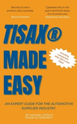 TISAX Made Easy by Kirsch, Michael