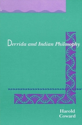 Derrida and Indian Philosophy by Coward, Harold