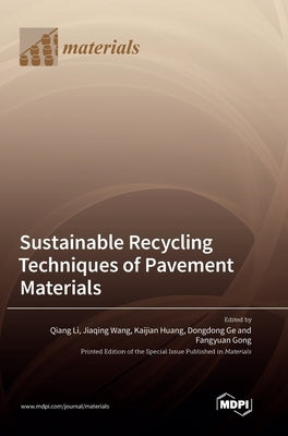 Sustainable Recycling Techniques of Pavement Materials by Li, Qiang