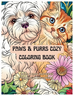 Paws & Purrs Cozy Coloring Book: Bold & Easy Patterns for Dog & Cat Lovers by Dean, Richard L.