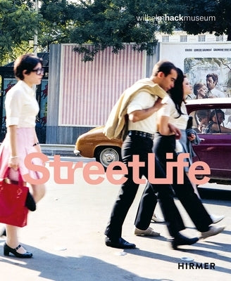 The Street Life: The Street in Art from Kirchner to Streuli by Ihle, Astrid