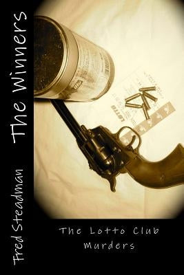The Winners: The Lotto Club Murders by Steadman Jr, Fred L.