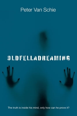 Oldfelladreaming by Van Schie, Peter
