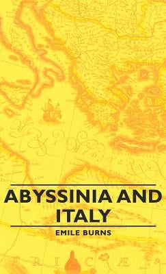 Abyssinia and Italy by Burns, Emile