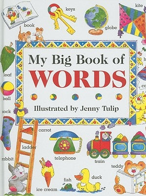My Big Book of Words by Tulip, Jenny