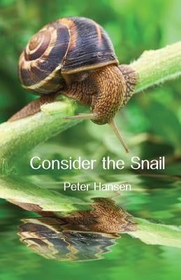 Consider the Snail by Hansen, Peter
