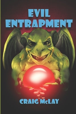 Evil Entrapment by McLay, Craig