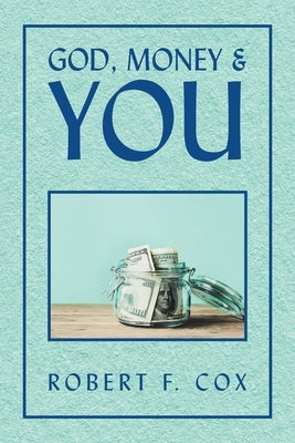 God, Money & You by Cox, Robert F.