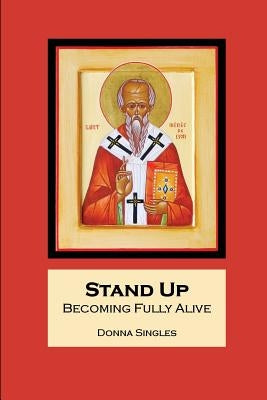 Stand Up: Becoming Fully Alive by Singles, Donna