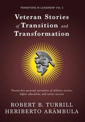 Veteran Stories of Transition and Transformation by Turrill, Robert B.