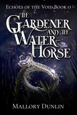 The Gardener and the Water-horse by Dunlin, Mallory