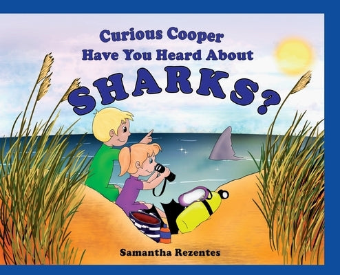 Curious Copper Have You Heard About Sharks? by Rezentes, Samantha