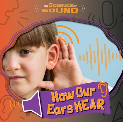 How Our Ears Hear by Leatherland, Noah