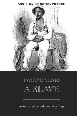 Twelve Years a Slave by Northup, Solomon
