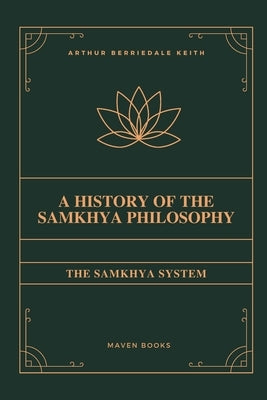 A History of the Samkhya Philosophy by Keith, Arthur Berriedale