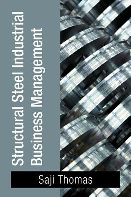 Structural Steel Industrial Business Management by Thomas, Saji
