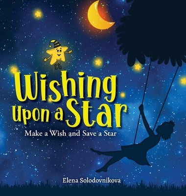 Wishing Upon a Star: Make a Wish and Save a Star by Elena Solodovnikova