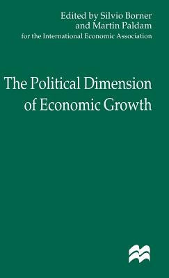 The Political Dimension of Economic Growth by Borner, Silvio