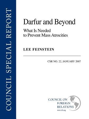 Darfur and Beyond: What Is Needed to Prevent Mass Atrocities by Feinstein, Lee