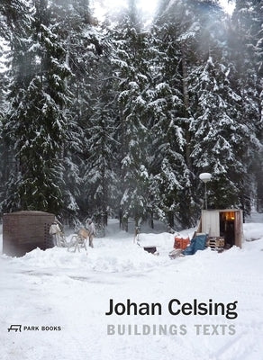 Johan Celsing: Buildings, Texts by Johnston, Pamela