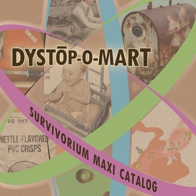 Dystopomart: Survivorium Maxi Catalog by Leo, Jamie