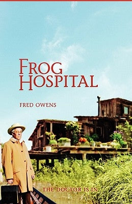 Frog Hospital by Owens, Fred