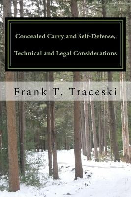 Concealed Carry and Self-Defense, Technical and Legal Considerations: A Case for Universal Reciprocity by Traceski, Frank T.