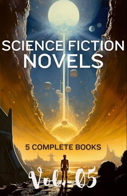 Science Fiction Novels Volume 5: Collection of Stories by Authors, Various