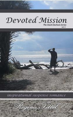 Devoted Mission by Tittel, Regina L.
