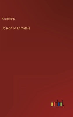 Joseph of Arimathie by Anonymous